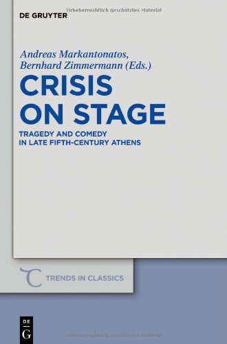 Crisis On Stage Tragedy And Comedy In Late Fifthcentury Athens Andreas Markantonatos