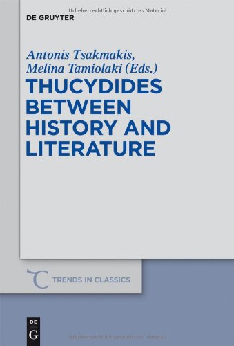 Thucydides Between History And Literature Antonis Tsakmakis Melina Tamiolaki Editors