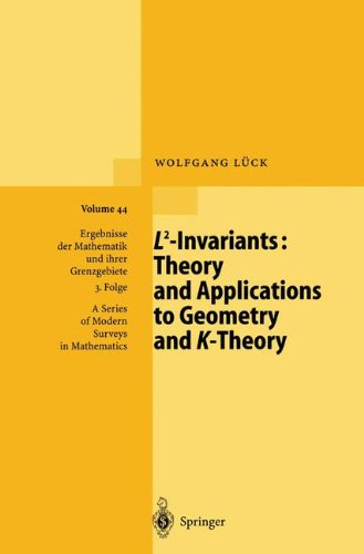 L2invariants Theory And Applications To Geometry And Ktheory Reprint Wolfgang Lck