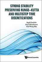 Strong Stability Preserving Rungekutta And Multistep Time Discretizations Sigal Gottlieb David I Ketcheson Chiwang Shu