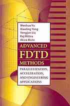 Advanced Fdtd Methods Parallelization Acceleration And Engineering Applications Wenhua Yu Et Al