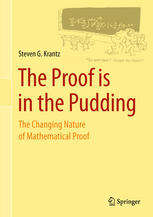 The Proof Is In The Pudding The Changing Nature Of Mathematical Proof 1st Edition Steven G Krantz Auth