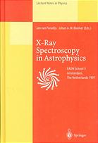 Xray Spectroscopy In Astrophysics Lectures Held At The Astrophysics School X Organized By The European Astrophysics Doctoral Network Eadn In Amsterdam The Netherlands September 22october 3 1997 J Van Paradijs J A M Bleeker