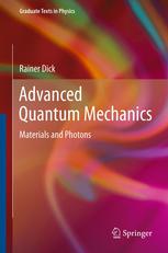 Advanced Quantum Mechanics Materials And Photons 1st Edition Rainer Dick Auth