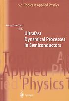 Ultrafast Dynamical Processes In Semiconductors Kong Thon Tsen