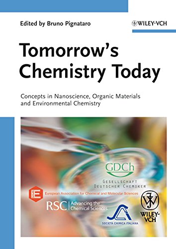 Tomorrows Chemistry Today Concepts In Nanoscience Organic Materials And Environmental Chemistry 1st Bruno Pignataro Ed