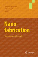 Nanofabrication Techniques And Principles 1st Edition Steven K Dew