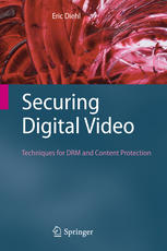 Securing Digital Video Techniques For Drm And Content Protection 1st Edition Eric Diehl Auth
