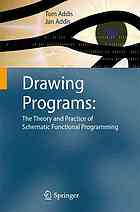 Drawing Programs The Theory And Practice Of Schematic Functional Programming Tom Addis