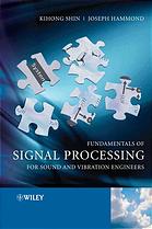 Fundamentals Of Signal Processing For Sound And Vibration Engineers Kihong Shin Joseph K Hammond