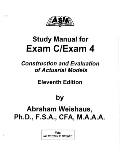 Study Manual For Exam Cexam 4 Construction And Evaluation Of Actuarial Models 10th Ed Abraham Weishaus Casualty Actuarial Society Society Of Actuaries Actuarial Study Materials