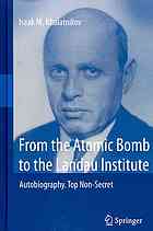 From The Atomic Bomb To The Landau Institute Autobiography Top Nonsecret 1st Edition Isaak M Khalatnikov Auth