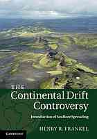 The Continental Drift Controversy 3 Introduction Of Seafloor Spreading Draft Henry R Frankel