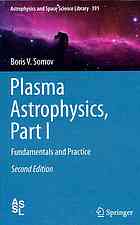 Plasma Astrophysics Part I Fundamentals And Practice 2nd Edition Boris V Somov Auth