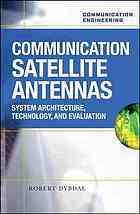 Communication Satellite Antennas System Architecture Technology And Evaluation Robert Dybdal