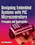 Designing Embedded Systems With Pic Microcontrollers Principles And Applications Tim Wilmshurst