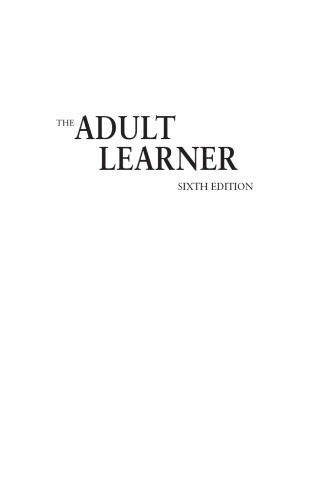 The Adult Learner The Definitive Classic In Adult Education And Human Resource Development Malcolm S Knowles Elwood F Holton Richard A Swanson