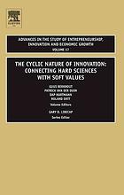 The Cyclic Nature Of Innovation Connecting Hard Sciences With Soft Values Guus Berkhout Et Al