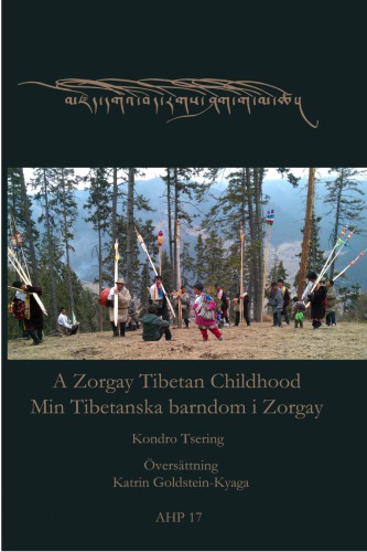 Asian Highlands Perspectives Vol 17 A Zorgay Tibetan Childhood Kondro Tsering