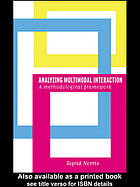 Analyzing Multimodal Interaction A Methodological Framework Sigrid Norris