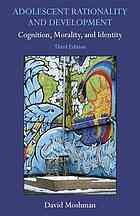 Adolescent Rationality And Development Cognition Morality And Identity David Moshman