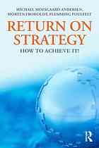 Return On Strategy How To Achieve It Michael Moesgaard Andersen Morton Froholdt Flemming Poulfelt