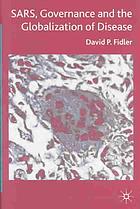 Sars Governance And The Globalization Of Disease David P Fidler