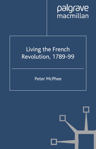 Living The French Revolution 178999 Peter Mcphee Palgrave Connect Online Service