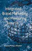 Integrated Brand Marketing And Measuring Returns Philip J Kitchen Palgrave Connect Online Service