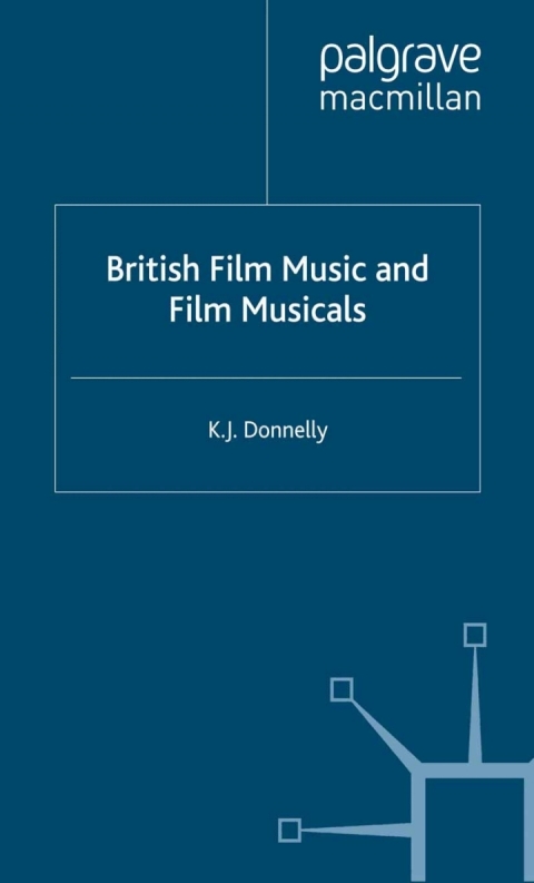 British Film Music And Film Musicals 5th Edition K Donnelly