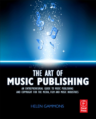 The Art Of Music Publishing An Entrepreneurial Guide To Publishing And Copyright For The Music Film And Media Industries Helen Gammons