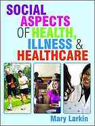 Social Aspects Of Health Illness And Healthcare Mary Larkin