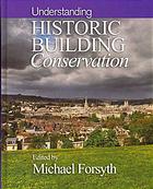 Understanding Historic Building Conservation Michael Forsyth