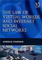 The Law Of Virtual Worlds And Internet Social Networks Andrew Peter Sparrow