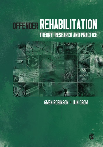 Offender Rehabilitation Theory Research And Practice Gwen Robinson Iain Crow