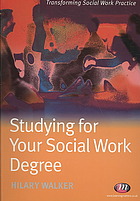 Studying For Your Social Work Degree Hilary Walker Jonathan Parker Greta Bradley