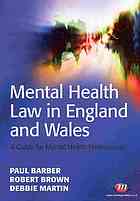 Mental Health Law In England And Wales A Guide For Mental Health Professionals Including The Text Of The Mental Health Act 1983 As Amended By The Mental Health Act 2007 Paul Barber Robert Brown Debbie Martin Great Britain