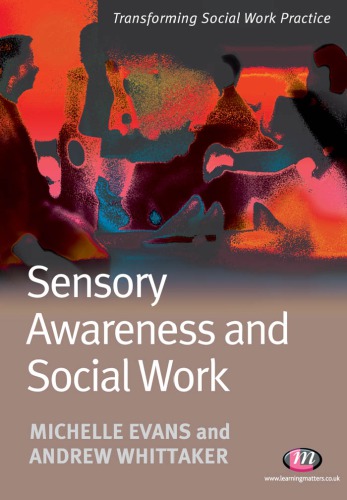Sensory Awareness And Social Work Michelle Evans Andrew Whittaker
