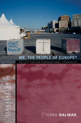 We The People Of Europe Reflections On Transnational Citizenship Etienne Balibar