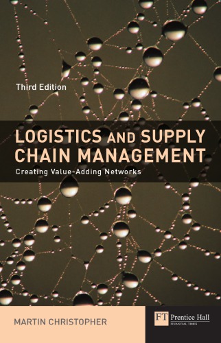 Logistics And Supply Chain Management Creating Valueadded Networks Martin Christopher