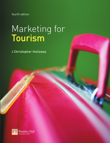 Marketing For Tourism 4th Ed J Christopher Holloway Dawsonera