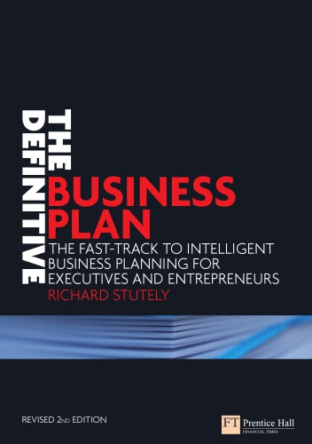 The Definitive Business Plan The Fasttrack To Intelligent Business Planning For Executives And Entrepreneurs Richard Stutely