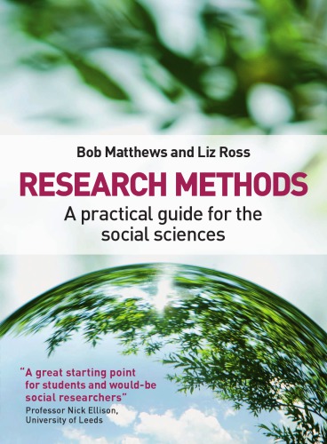 Research Methods A Practical Guide For The Social Sciences Bob Matthews Liz Ross