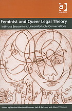 Feminist And Queer Legal Theory Intimate Encounters Uncomfortable Conversations Martha Fineman Jack E Jackson Adam P Romero