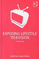 Exposing Lifestyle Television The Big Reveal Gareth Palmer