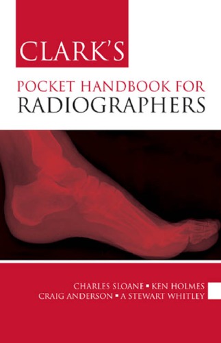 Clarks Pocket Handbook For Radiographers Charles Sloane A Stewart Whitley Craig Anderson