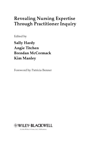 Revealing Nursing Expertise Through Practitioner Inquiry Sally Hardy Angie Titchen Kim Manley Brendan Mccormack