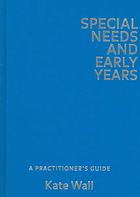 Special Needs And Early Years A Practitioners Guide Kate Wall