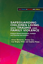 Safeguarding Children Living With Trauma And Family Violence Evidencebased Assessment Analysis And Planning Interventions Arnon Bentovim Et Al