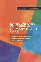 Safeguarding Children In Primary Health Care Julie Taylor Markus Themesslhuber